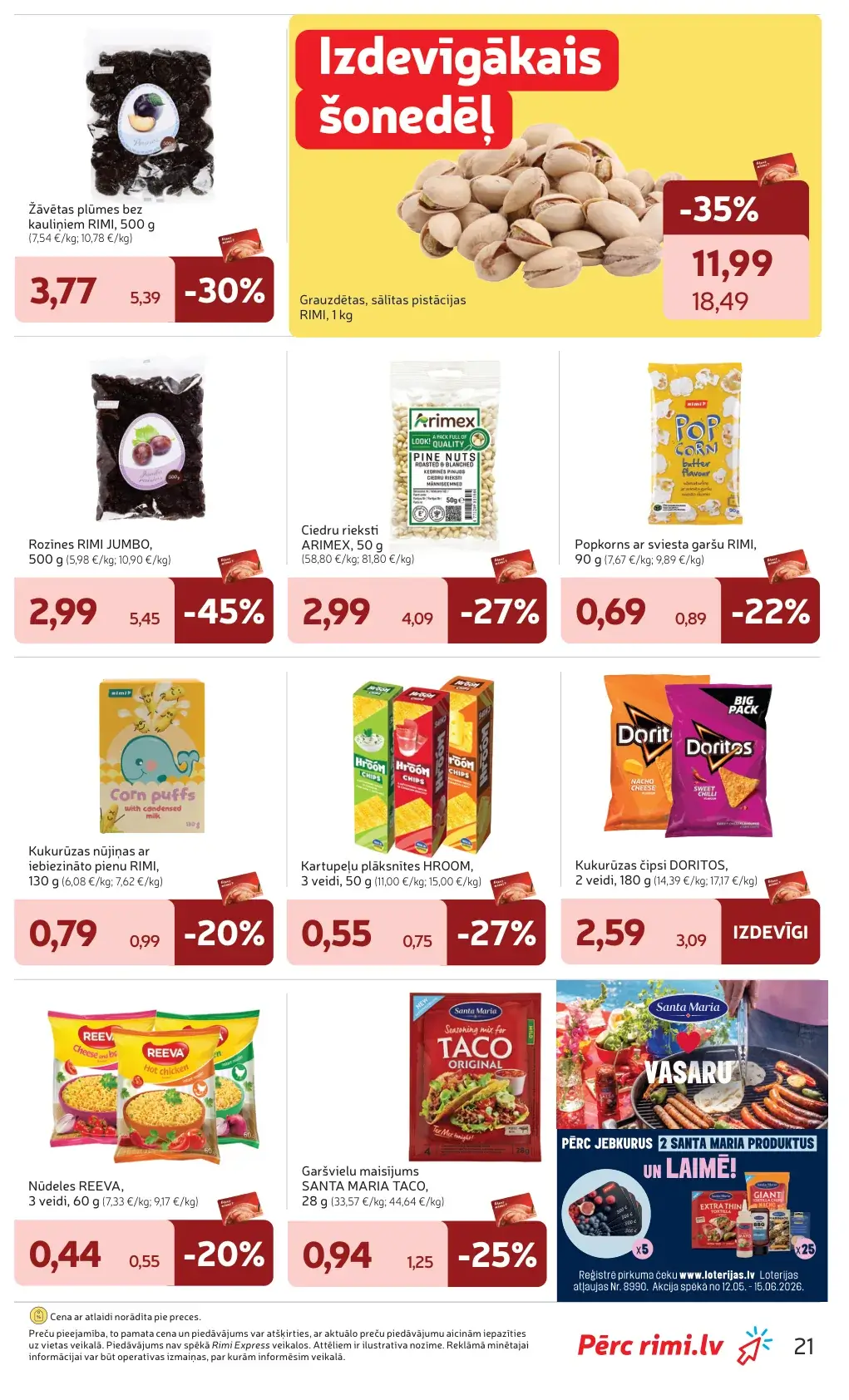 Rimi uzkodu akcijas ar pistācijām, rozīnēm, Doritos, nūdelēm, popkornu un kukurūzas nūjiņām